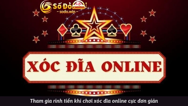 Tham gia rinh tiền khi chơi xóc đĩa online cực đơn giản