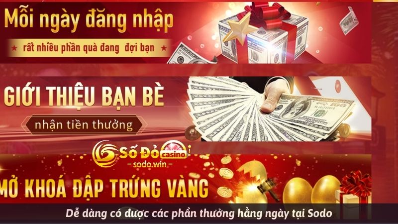 Dễ dàng có được các phần thưởng hằng ngày tại Sodo