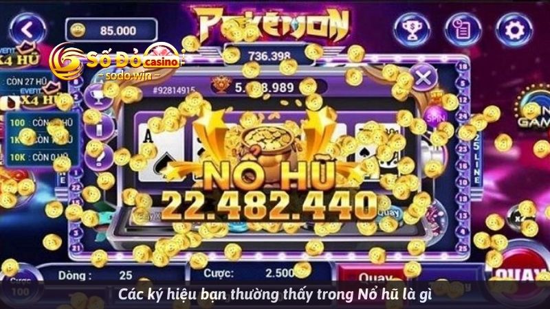 Các ký hiệu bạn thường thấy trong Nổ hũ là gì