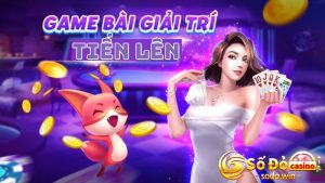 Giới thiệu khái quát về game Tiến lên Sodo